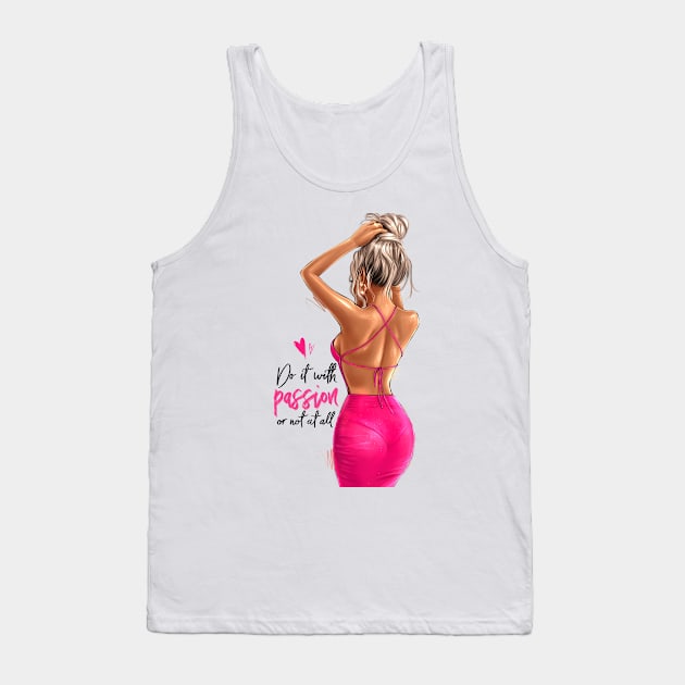 Do it With Passion Or Not at All Tank Top by AllessyArt 